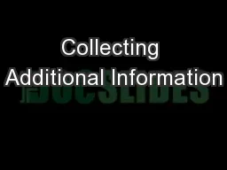 Collecting Additional Information