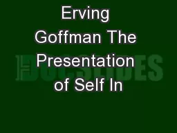 Erving Goffman The Presentation of Self In