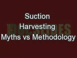 Suction Harvesting Myths vs Methodology