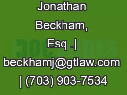 Jonathan Beckham, Esq .| beckhamj@gtlaw.com | (703) 903-7534