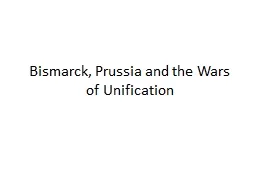 Bismarck , Prussia  and the Wars of Unification