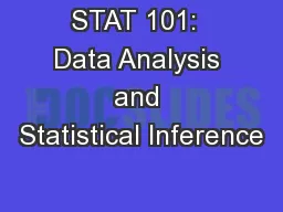 STAT 101:  Data Analysis and Statistical Inference