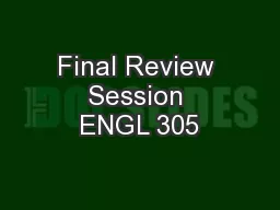 Final Review Session ENGL 305