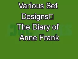 Various Set Designs	 The Diary of Anne Frank