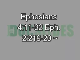 Ephesians 4:11-32 Eph. 2:219-20 ~