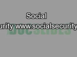 Social  Security www.socialsecurity.gov