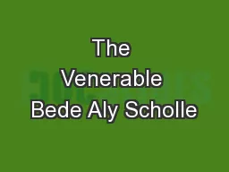 The Venerable Bede Aly Scholle