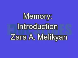 Memory: Introduction Zara A. Melikyan