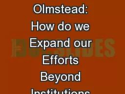Long Road Home and Olmstead: How do we Expand our Efforts Beyond Institutions and Nursing