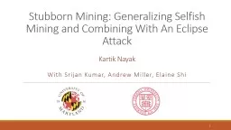 Stubborn Mining : Generalizing Selfish Mining and Combining
