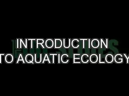 INTRODUCTION TO AQUATIC ECOLOGY