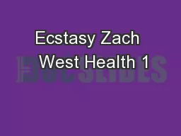 Ecstasy Zach  West Health 1