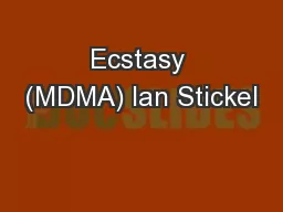 Ecstasy (MDMA) Ian Stickel