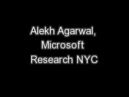 Alekh Agarwal, Microsoft Research NYC