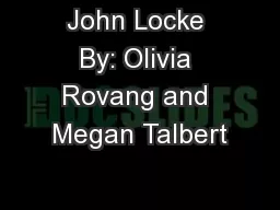 John Locke By: Olivia Rovang and Megan Talbert