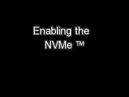Enabling the  NVMe ™