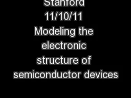 Stanford 11/10/11 Modeling the electronic structure of semiconductor devices
