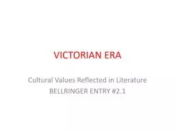 VICTORIAN ERA Cultural Values Reflected in