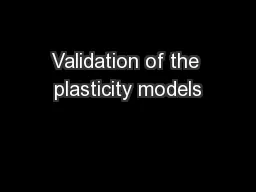 Validation of the plasticity models