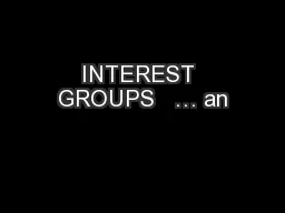 INTEREST GROUPS   … an