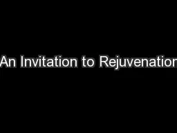 An Invitation to Rejuvenation