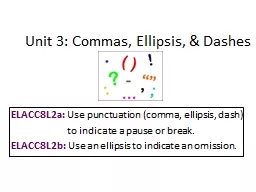 Unit 3: Commas, Ellipsis, & Dashes