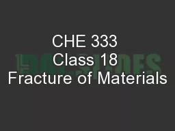 CHE 333 Class 18 Fracture of Materials