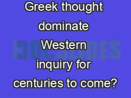 How did Greek thought dominate Western inquiry for centuries to come?