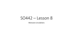 SO442 – Lesson 8 Monsoon circulations
