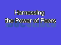 Harnessing the Power of Peers