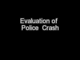 Evaluation of Police  Crash