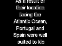 As a result of their location facing the Atlantic Ocean, Portugal and Spain were well