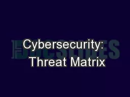 Cybersecurity:  Threat Matrix
