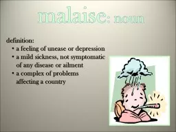 definition: a feeling of unease or depression