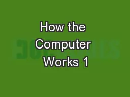 How the Computer Works 1