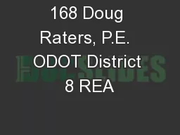 168 Doug Raters, P.E.  ODOT District 8 REA