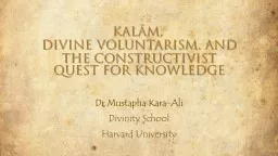Kalām,     Divine  Voluntarism, and the Constructivist Quest for
