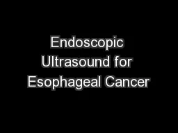 Endoscopic Ultrasound for Esophageal Cancer