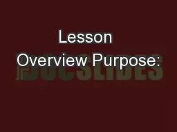Lesson Overview Purpose: