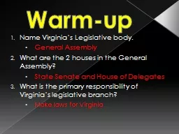 Warm-up Name Virginia’s Legislative body.