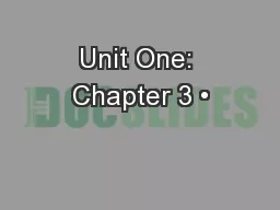Unit One: Chapter 3 •