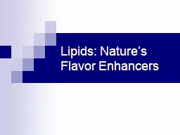 Lipids: Nature’s Flavor Enhancers