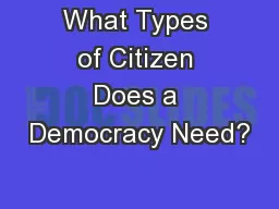 What Types of Citizen Does a Democracy Need?