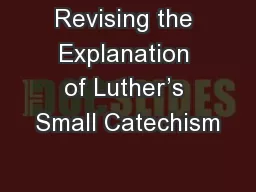 Revising the Explanation of Luther’s Small Catechism