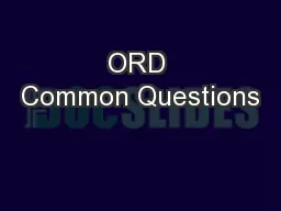 ORD Common Questions