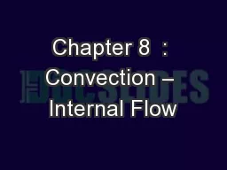 Chapter 8  : Convection – Internal Flow