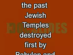 The Temple Mount  Location of the past  Jewish Temples destroyed first by Babylon and
