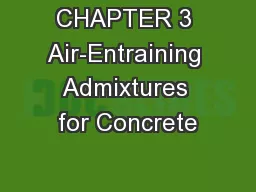 CHAPTER 3 Air-Entraining Admixtures for Concrete