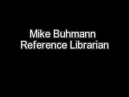 Mike Buhmann Reference Librarian