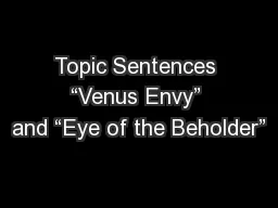 Topic Sentences “Venus Envy” and “Eye of the Beholder”